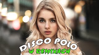 HIT ZA HITEM 2023 🔥 NAJWIĘKSZE HITY DISCO 📢 NOWOŚĆ REMIX⭕ DISCO POLO W REMIXACH 2023