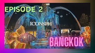 Part 6. Icon Siam Mall | BANGKOK | THAILAND. |Episode 2. Luxury on tap.