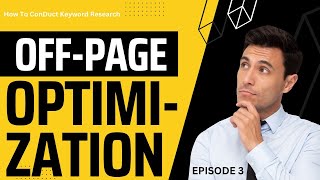 Off Page Optimization EPISODE 3: How to conduct Keyword Research