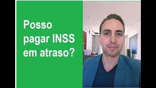 Posso pagar INSS em atraso?