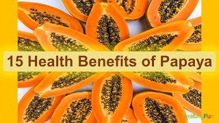 15 Benefits of Papaya