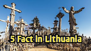 Lithuania is the 5th most important fact.