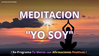 Meditacion YO SOY | Reprograma Tú Mente | Afirmaciones Positivas #meditacion #espiritualidad