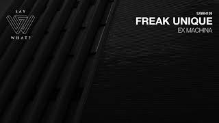 Freak Unique - Ex Machina (Original Mix)