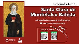 Santa Missa - Santa Clara de Montefalco - Terça-feira - 18h30 - 17-08-21