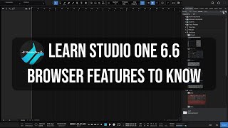 Learn Studio One 6.6 | Using The Browser | In-Depth