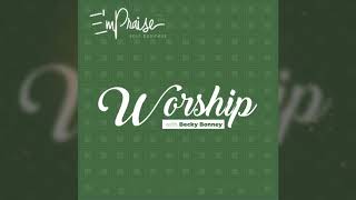 E'mPRAISE - Worship Time With Beckey Bonney Official Song - Ghana Music