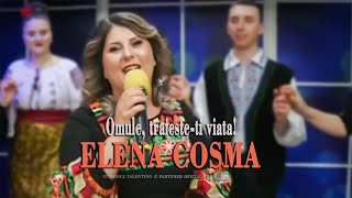 ELENA COSMA . Omule traieste-ti viata