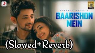 Baarishon Mein - (Slowed+Reverb) Darshan Raval (use earphones 🎧)