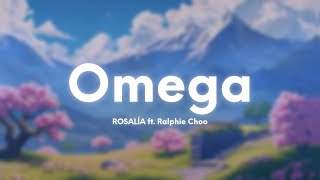 ROSALÍA - Omega ft. Ralphie Choo (LetraLyrics)