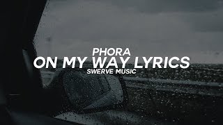 Phora - On My Way (Lyrics / Lyric Video)