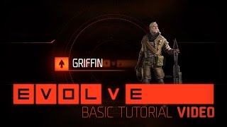 Evolve: Griffin Basic Tutorial