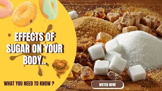 Effects of Sugar on Your Body: What You Need to Know | Sugar | Negative Effects of Sugar