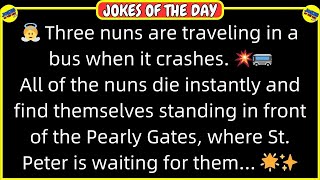 🤣 𝗔𝗗𝗨𝗟𝗧 𝗝𝗢𝗞𝗘 𝗢𝗙 𝗧𝗛𝗘 𝗗𝗔𝗬! 👉 Three nuns are traveling in a bus when it crashes. 💥🚌😂 𝙁𝙪𝙣𝙣𝙮 𝙅𝙤𝙠𝙚𝙨