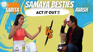 Playing Act it out with Sabita & Avas | The Samaya show Besties