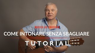 COME INTONARE UNA CANZONE SENZA STONARE - TUTORIAL #22