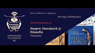 Cafeneaua filosofică pe scurt (90): Despre literatură și filosofie. Theodoros