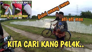 PENCARIAN KANG P4L4K || APAKAH KETEMU ?? | PART2