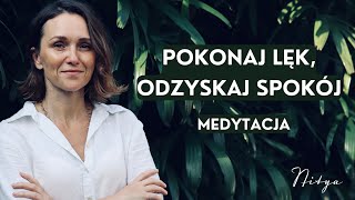 Pokonaj lęk, odzyskaj spokój - Medytacja live