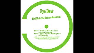 Eye Dew - What Are We Waiting For? [HCF03]