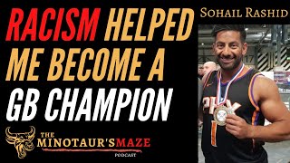 Entrepreneur Used RACISM To Become Successful | Sohail Rashid | The Minotaur's Maze Podcast