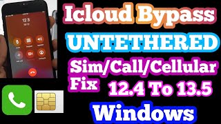 UNTETHERED iCloud Bypass Windows | Sim,Calls,CellularData Fixed | iCloud Bypass 12.3 To 13.5