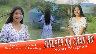 THILPEH NA CHAN HO || SOMI SINGSON