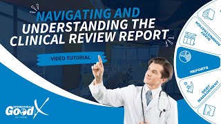 GoodX Web Tutorial - How to Generate a Clinical Review Report