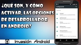 Que son, y como activar, las opciones de desarrollo en Android