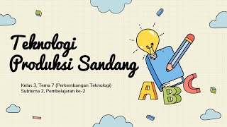 Kelas 3 - Tema 7 Subtema 2 Perkembangan Teknologi Produksi Sandang