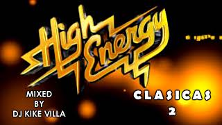 HI ENERGY CLASICAS 2 MIXED BY DJ KIKE VILLA