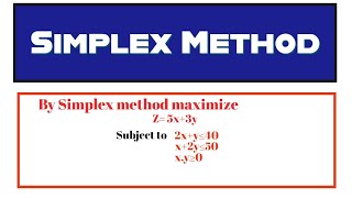 Simplex method maximization problem || Simplex method linear programming