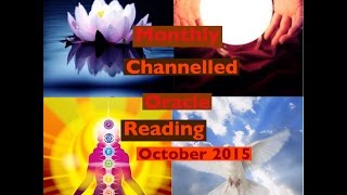 OCTOBER 2015 ~ MONTHLY CHANNELLED ORACLE READING by Tracy and Whitehawk