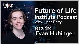 Evan Hubinger on Inner Alignment, Outer Alignment, and Proposals for Building Safe Advanced AI