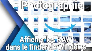 Comment afficher / visualiser ses RAW directement dans l'explorateur / finder de Windows ?