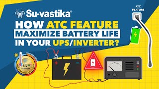 Unlock Maximum Battery Life with Su-vastika's ATC Inverter