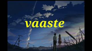 💕vaaste song 💕 romantic love song 💕 hindi song 💕