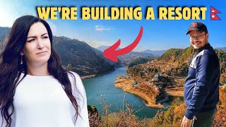 We Are Building a Resort in Nepal (Markhu Kulekhani)