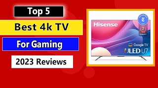 Top 5 Best 4k TV for Gaming in 2023 [Buying Guide]