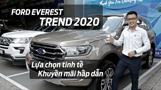 FORD EVEREST TREND 2020 - Lựa chọn tinh tế - Vừa túi tiền - Khuyến mãi hấp dẫn 2020 !