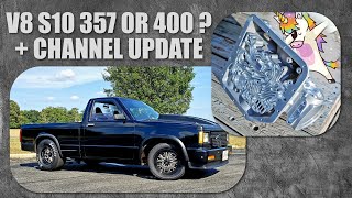 400 OR 350 CID for 2023 ? + Channel update and V8 S10 plans for 2023