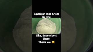 Sawaiyan Rice Kheer #shorts  #shortvideo  #ytshorts #foryou #viral #sidfoodsecrets