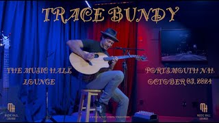 WHERE THE STREETS HAVE NO NAME TRACE BUNDY THURSDAY OCTOBER 03 2024 MUSIC HALL LOUNGE PORTSMOUTH NH