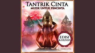 Tantrik Cinta: muzik untuk pencinta (muzik berterusan tanpa gangguan)