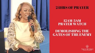 12am-3am Prayer Watch - Demolishing the Gates of the Enemy