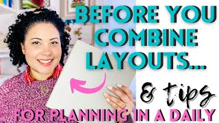 Before You Combine Your Planner Layouts | & Tips For Daily Planning | Sharing Thoughts & Experience