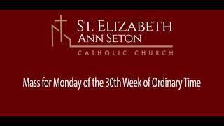 Mass for Monday of the 30th Week in Ordinary Time