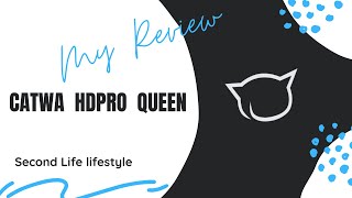 Second Life  l  What I REALLY think  l  CATWA HDPRO QUEEN review  l  Sandra8675