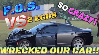 WRECKED OUR CAR/FOS VS 2 EGOS