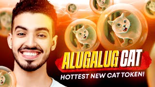 ALUGALUG CAT IS THE HOTTEST NEW CAT TOKEN!!